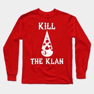 Kill The Klan Long Sleeve T-Shirt